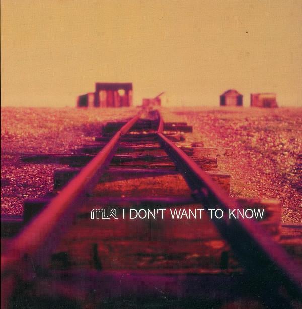 Muki - I Don't Want To Know