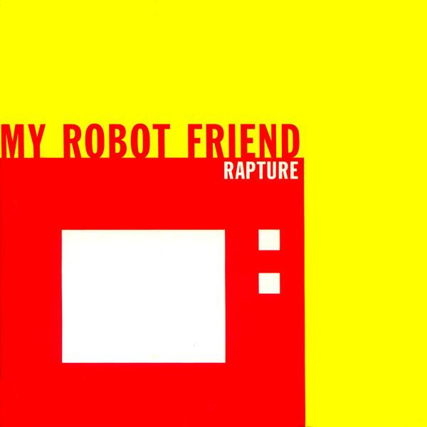 My Robot Friend - Rapture