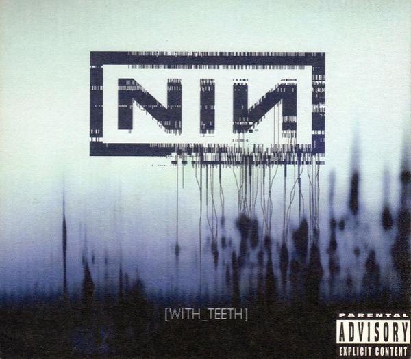 Nine Inch Nails - With Teeth