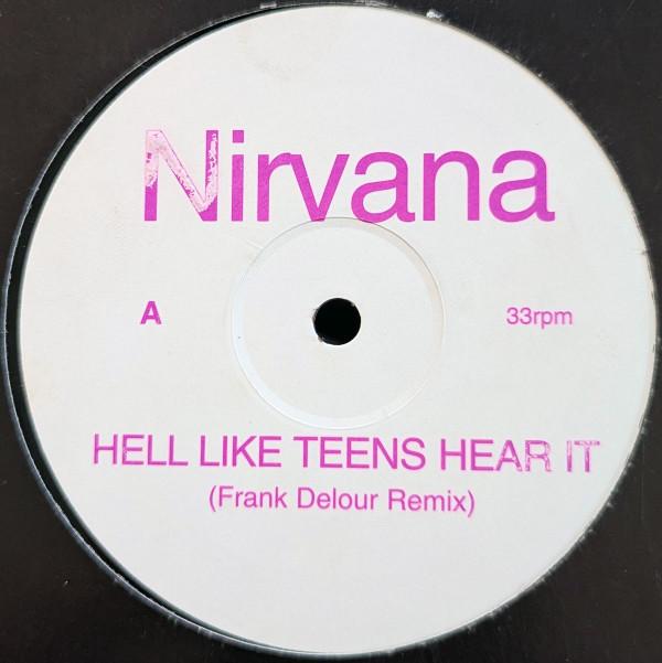 Nirvana - Hell Like Teens Hear It