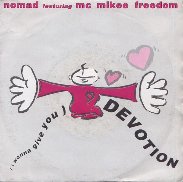 Nomad, MC Mikee Freedom - (I Wanna Give You) Devotion