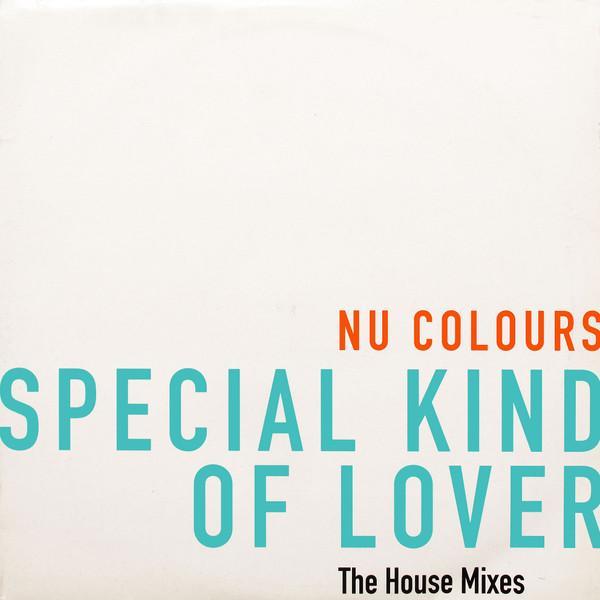 Nu Colours - Special Kind Of Lover (The House Mixes)