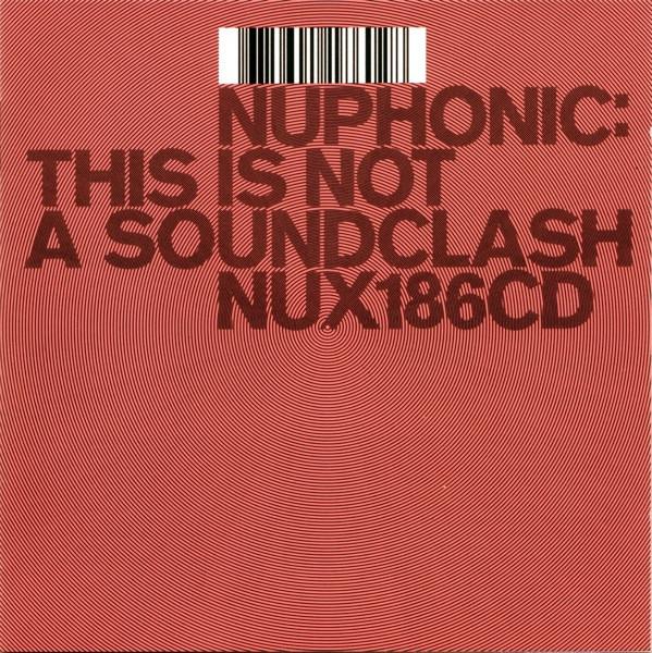  - Nuphonic: This ls Not A Soundclash