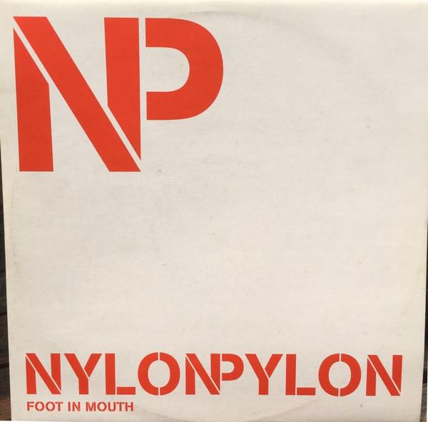 Nylon Pylon - Foot In Mouth