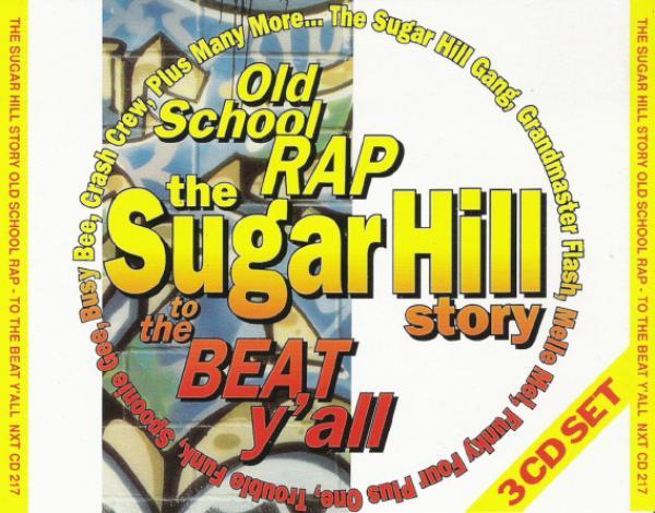  - Old School Rap - The Sugar Hill Story (To The Beat Y'all)