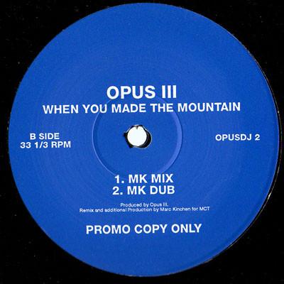Opus III - When You Made The Mountain