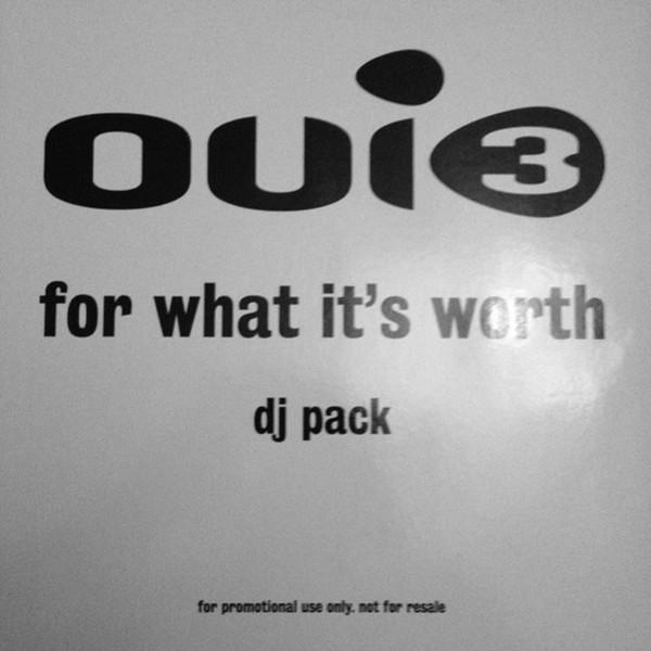 Oui 3 - For What It's Worth