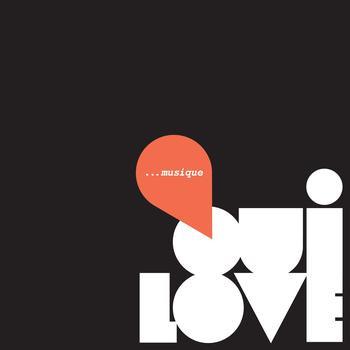 - Oui Love ... Musique
