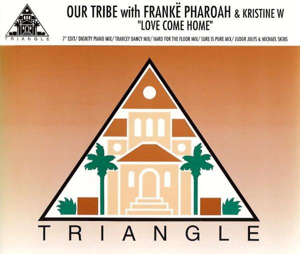 Our Tribe, Frankë Pharoah, Kristine W - Love Come Home