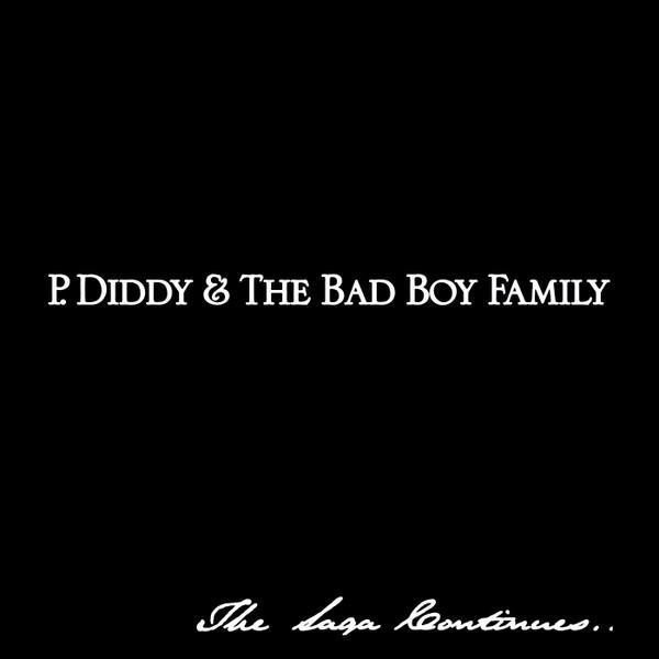 P. Diddy, The Bad Boy Family - The Saga Continues...