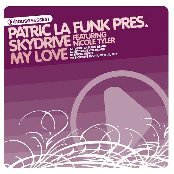 Patric La Funk, Nicole Tyler, Skydrive - My Love