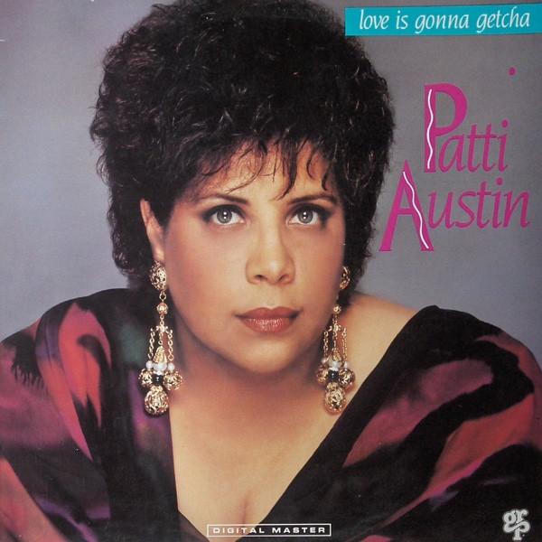 Patti Austin - Love Is Gonna Getcha