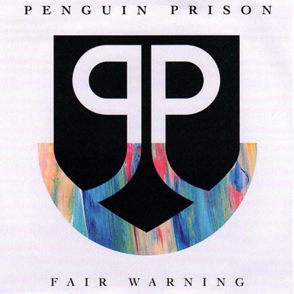Penguin Prison - Fair Warning