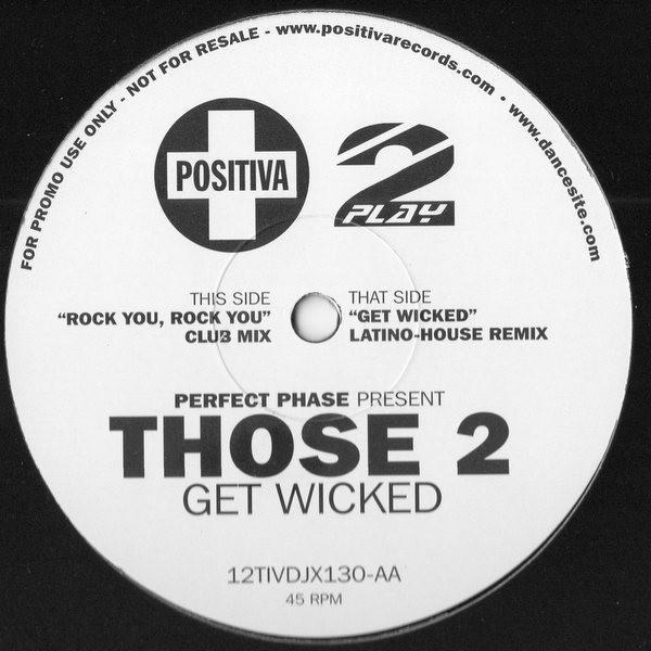 Perfect Phase, Those 2 - Get Wicked