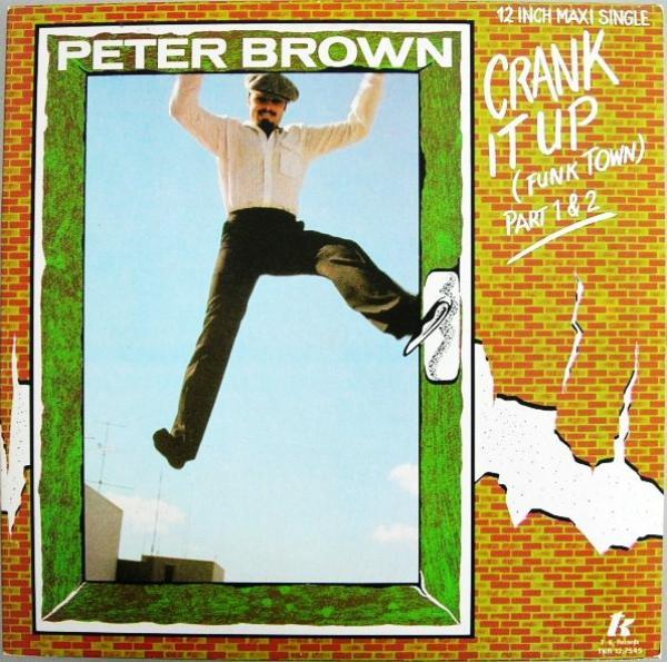 Peter Brown  - Crank It Up (Funk Town) (Part 1 & 2)