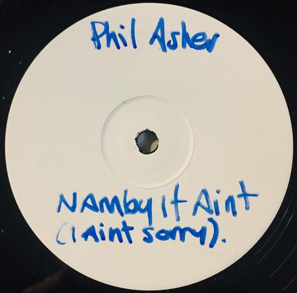 Phil Asher - Namby It Aint (I Aint Sorry)