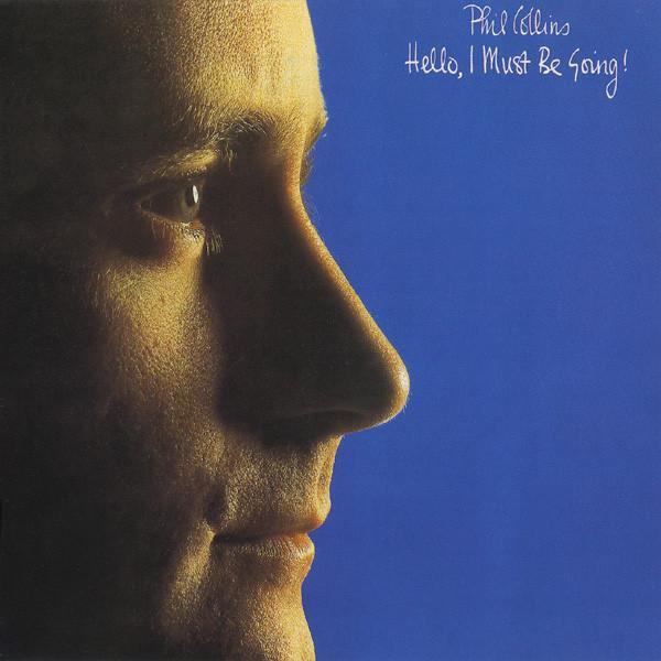 Phil Collins - Hello, I Must Be Going!