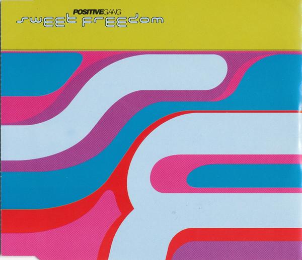 Positive Gang - Sweet Freedom