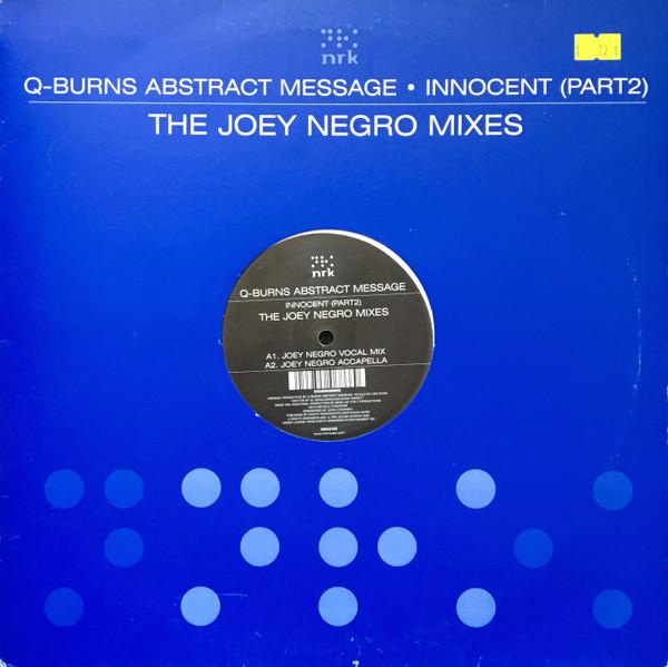 Q-Burns Abstract Message - Innocent (Part2 - The Joey Negro Mixes)