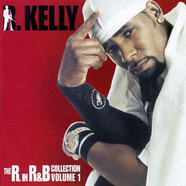 R. Kelly - The R. In R&B Collection: Volume 1