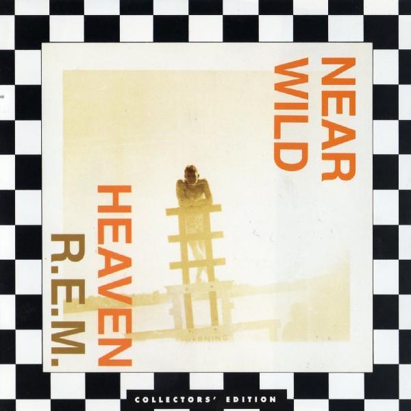 R.E.M. - Near Wild Heaven