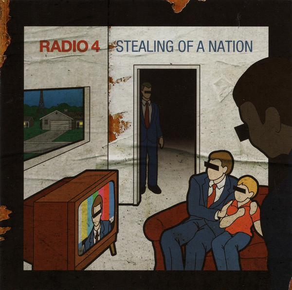 Radio 4 - Stealing Of A Nation