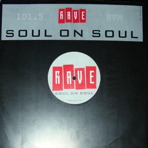 Rave (2) - Soul On Soul
