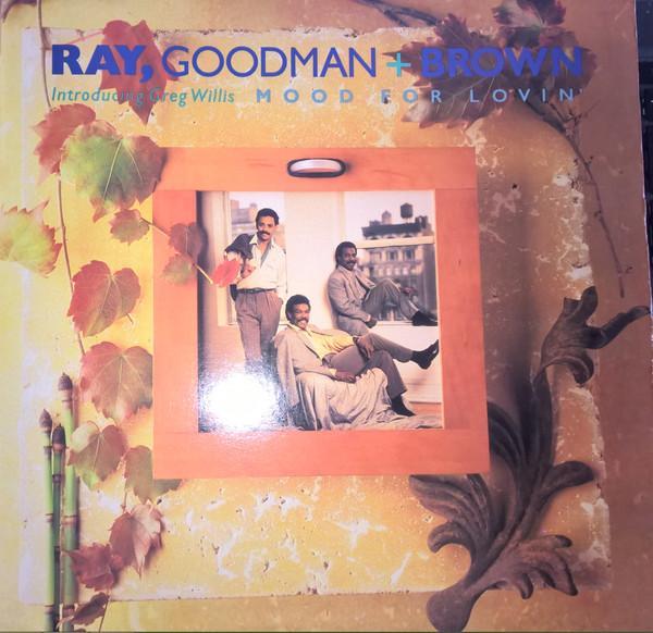 Ray, Goodman & Brown, Greg Willis - Mood For Lovin'