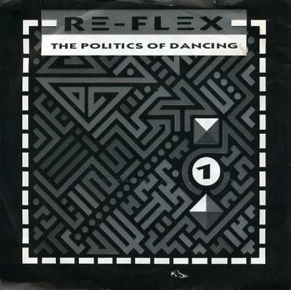 Re-Flex  - The Politics Of Dancing