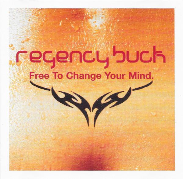 Regency Buck - Free To Change Your Mind