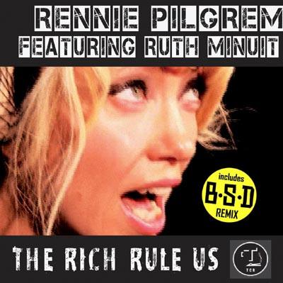 Rennie Pilgrem, Ruth Minuit - The Rich Rule Us