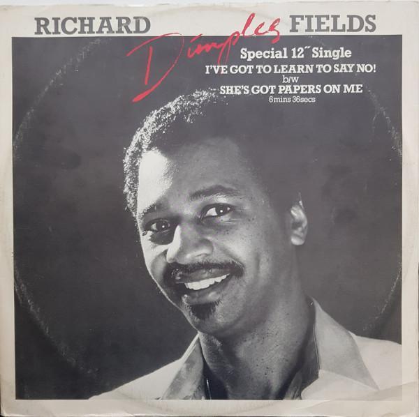 Richard 'Dimples' Fields - I've Got To Learn To Say No!