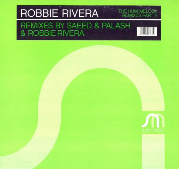 Robbie Rivera - The Hum Melody Remixes Part 2