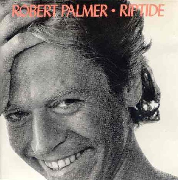 Robert Palmer - Riptide