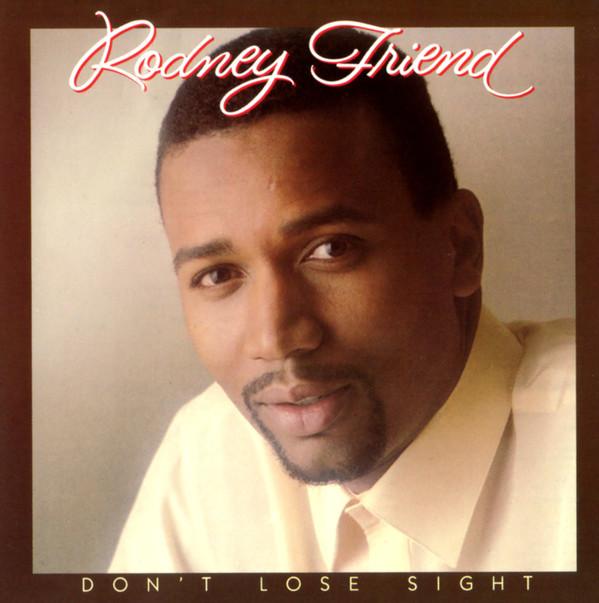 Rodney Friend (2) - Don't Lose Sight