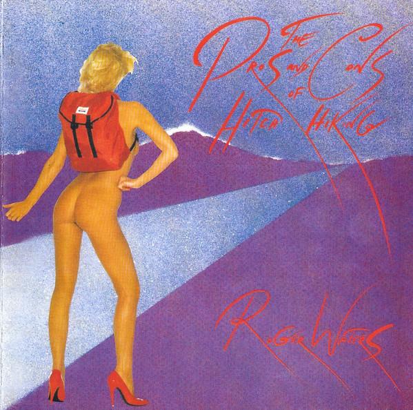 Roger Waters - The Pros And Cons Of Hitch Hiking