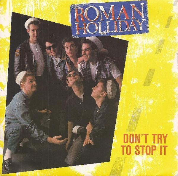 Roman Holliday - Don't Try To Stop It