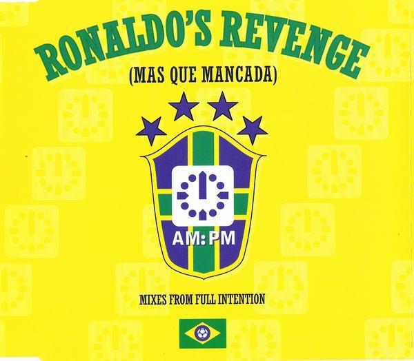 Ronaldo's Revenge - Mas Que Mancada