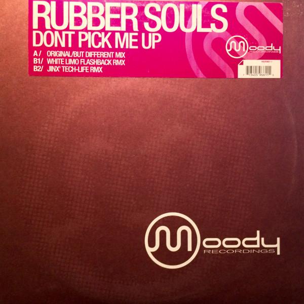 Rubber Souls - Dont Pick Me Up