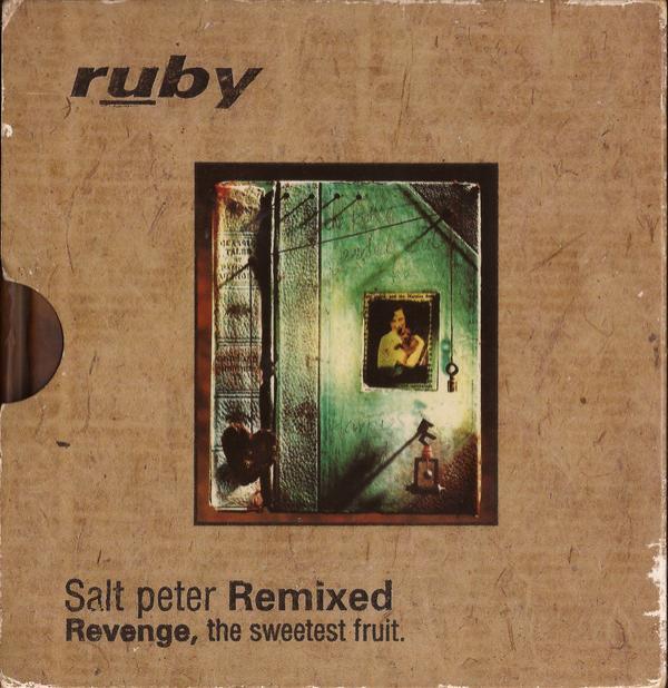 Ruby - Salt Peter Remixed. Revenge, The Sweetest Fruit