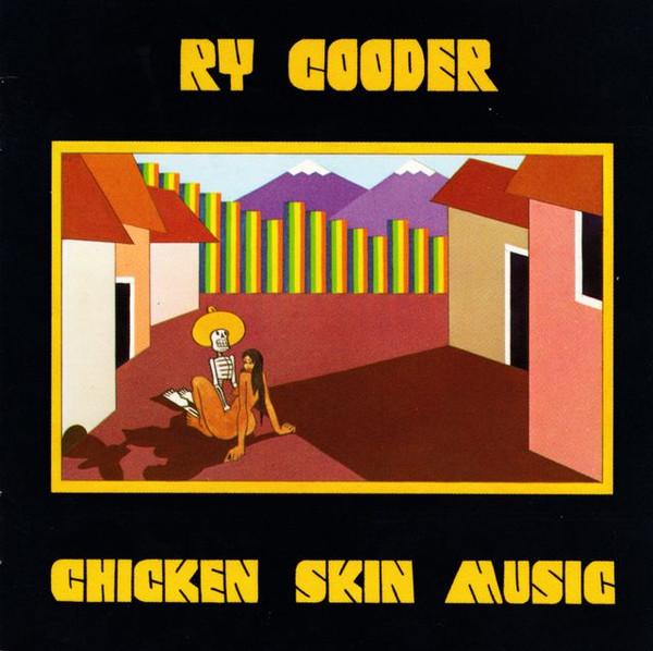 Ry Cooder - Chicken Skin Music