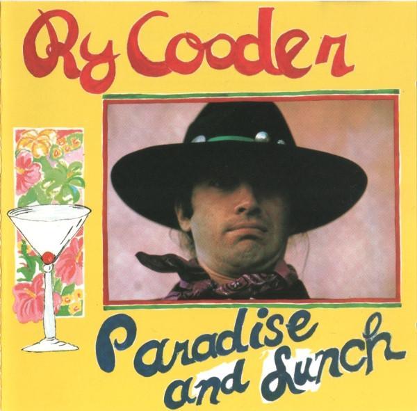 Ry Cooder - Paradise And Lunch