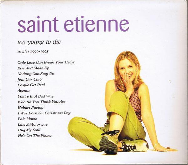 Saint Etienne - Too Young To Die (Singles 1990-1995)