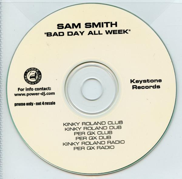 Sam Smith (12) - Bad Day All Week