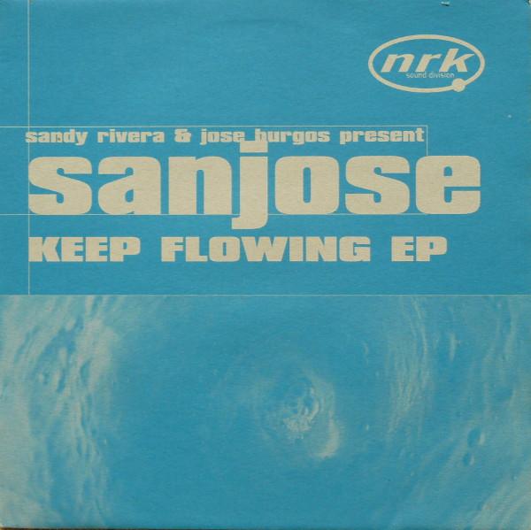 Sandy Rivera & Jose Burgos, Sanjose - Keep Flowing EP