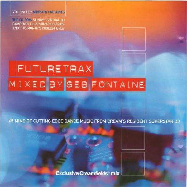 Seb Fontaine - Ministry Presents Futuretrax (Exclusive Creamfields Mix)