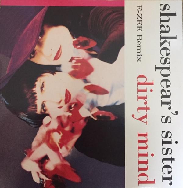 Shakespear's Sister - Dirty Mind (E-Zee Remix)