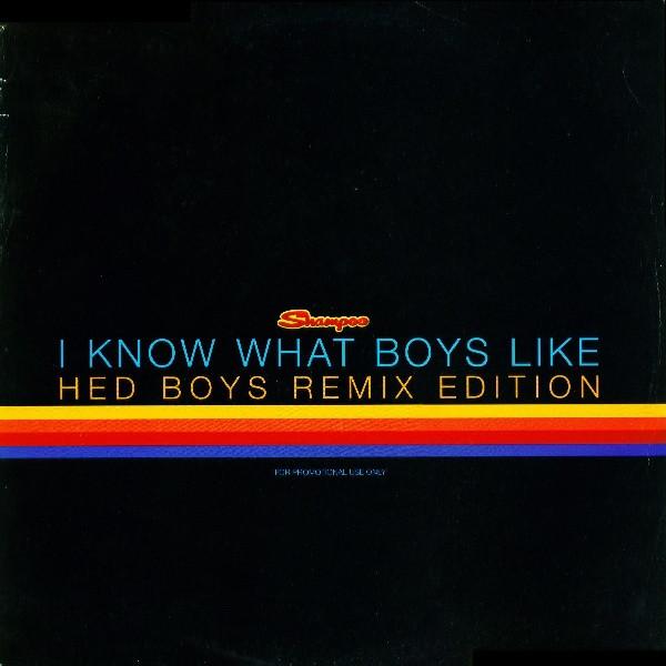 Shampoo - I Know What Boys Like (Hed Boys Remix Edition)