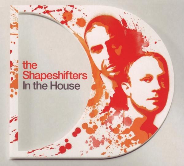 Shapeshifters - In The House