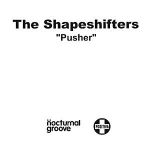 Shapeshifters - Pusher